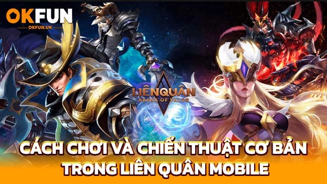Cách chơi và chiến thuật cơ bản trong Liên Quân Mobile