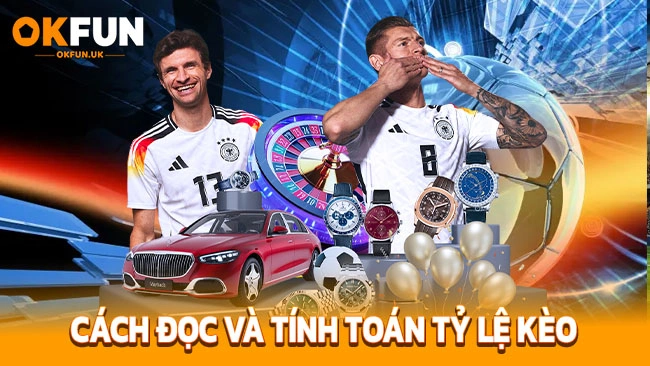 Cách đọc và tính toán tỷ lệ kèo