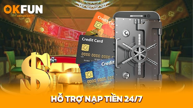 Hỗ trợ nạp tiền 24/7