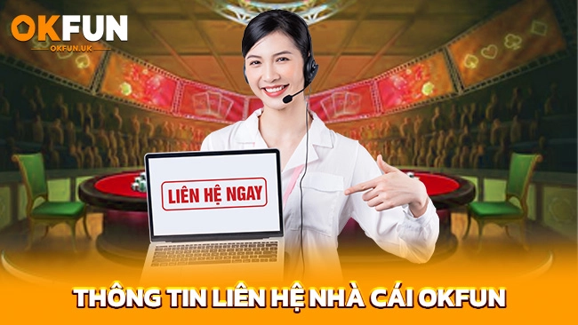 Thông tin liên hệ nhà cái OKFUN